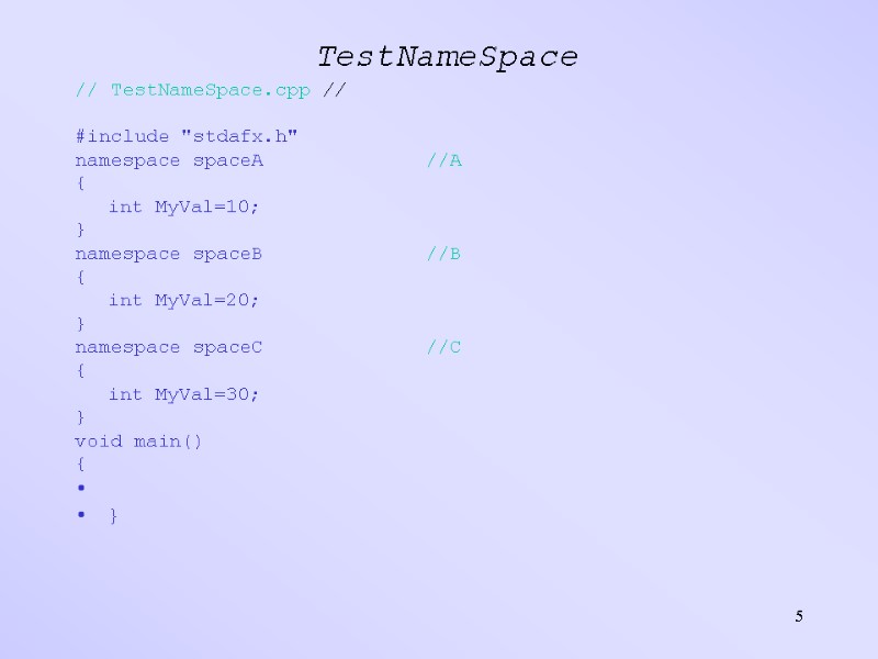 5 TestNameSpace // TestNameSpace.cpp //  #include 